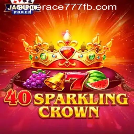Discover the Thrills of 40SparklingCrown at SuperAce777 Casino PH