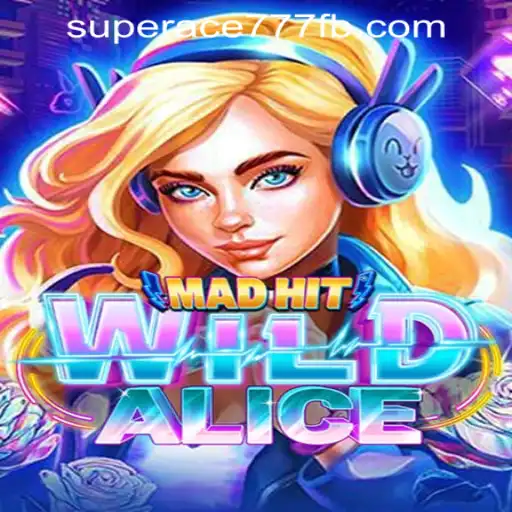 Exploring the Thrilling World of MadHitWildAlice at SuperAce777 Casino PH