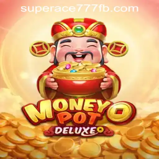 The Ultimate Guide to MoneyPotDELUXE at SuperAce777 Casino PH